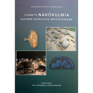 Tuoreita näkökulmia Suomen keskiajan arkeologiaan