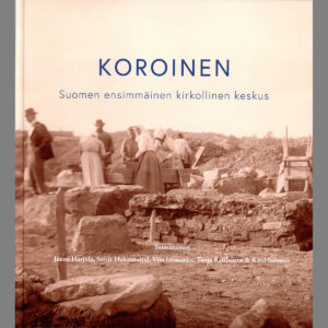 Koroinen. Suomen ensimmäinen kirkollinen keskus