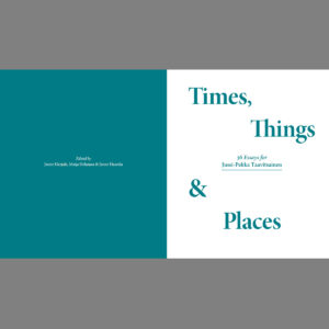 Times, things & places : 36 essays for Jussi-Pekka Taavitsainen SISÄKANSI